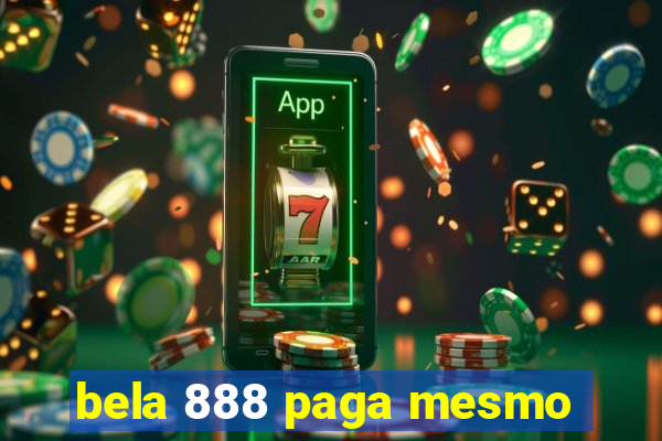 bela 888 paga mesmo